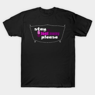 funny, Stay six(6) feet away please T-Shirt